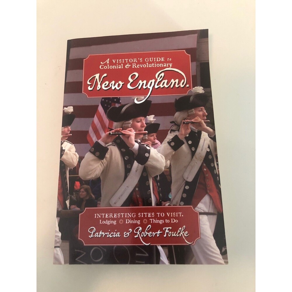 A Visitor's Guide to Colonial & Revolutionary New England